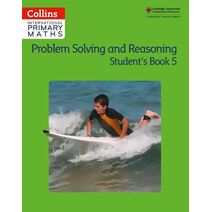 Problem Solving and Reasoning Student Book 5 (Collins International Primary Maths)