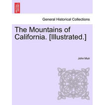 Mountains of California. [Illustrated.]