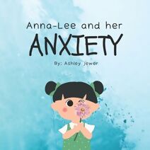 Anna-Lee and Her Anxiety