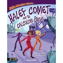 Maths Adventure Stories: Haley Comet and the Calculon Crisis (Maths Adventure Stories)
