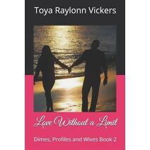 Love Without a Limit (Dimes, Profiles and Wives)