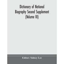 Dictionary of national biography Second Supplement (Volume III)