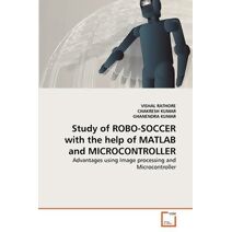 Study of ROBO-SOCCER with the help of MATLAB and MICROCONTROLLER