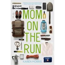 Mom on the Run (Are You Prepared, Mama?)