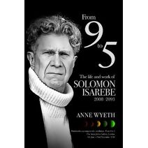 From 9 to 5 - The Life and Work of Solomon Isarebe 2008–2093