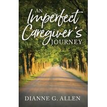 Imperfect Caregiver's Journey