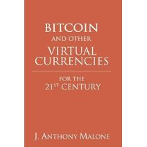 Bitcoin and Other Virtual Currencies for the 21st Century