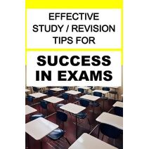 Effective Study / Revision Tips For Success In Exams