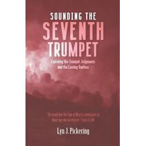 Sounding the Seventh Trumpet