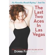 Last Two Aces in Las Vegas (Alexandra Merritt Mystery)