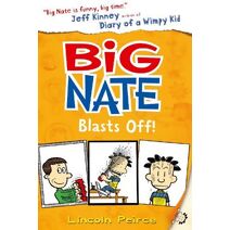 Big Nate Blasts Off (Big Nate)