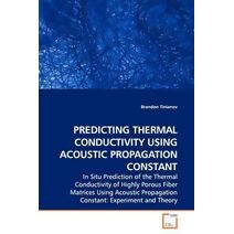 Predicting Thermal Conductivity Using Acoustic Propagation Constant