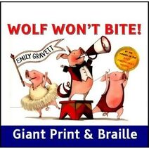 Wolf Won't Bite (Giant Print & Braille version)