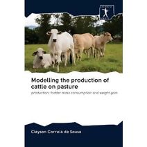 Modelling the production of cattle on pasture