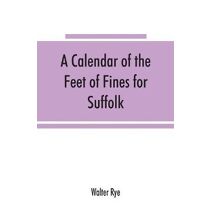 calendar of the Feet of Fines for Suffolk