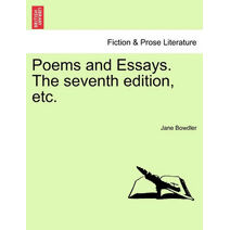 Poems and Essays. the Seventh Edition, Etc.