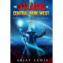 Wizards of Central Park West (NYPD Wizard Detective)