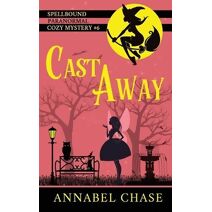Cast Away (Spellbound Paranormal Cozy Mystery)