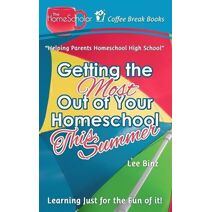Getting the Most Out of Your Homeschool This Summer