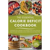 Essential Calorie Deficit Cookbook