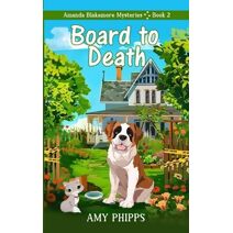 Board To Death (Amanda Blakemore Cozy Mystery)