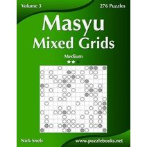 Masyu Mixed Grids - Medium - Volume 3 - 276 Logic Puzzles (Masyu)