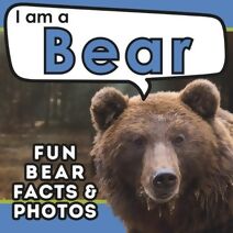 I am a Bear (I Am... Animal Facts)