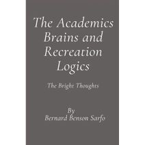 Academics Brains and Recreation Logics