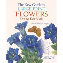 Kew Gardens Large Print Flowers Dot-to-Dot Book (Kew Gardens Arts & Activities)