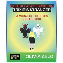 Devil Cat & The Angel Cat - Trixie's Stranger (Devil Cat & the Angel Cat in Trixie's World: A Moral of the Story Collection)