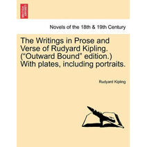 Writings in Prose and Verse of Rudyard Kipling. (Outward Bound Edition.) with Plates, Including Portraits. Volume X