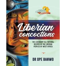 Liberian Concoctions (Africa's Most Wanted Recipes)