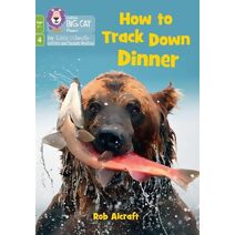 How to Track Down Dinner (Big Cat Phonics for Little Wandle Letters and Sounds Revised – Age 7+)