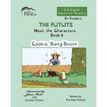 FLITLITS, Meet the Characters, Book 8, Cookie Bang-Boom, 8+Readers, U.S. English, Supported Reading (Flitlits, Reading Scheme, U.S. English Version)