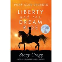 Liberty and the Dream Ride (Pony Club Secrets)