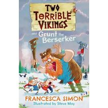 Two Terrible Vikings and Grunt the Berserker (Two Terrible Vikings)