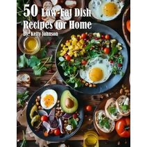 50 Low-Fat Dish Recipes for Home