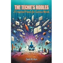 Techie's Riddles (Riddle Me This: A Professional Exploration in Poetry)