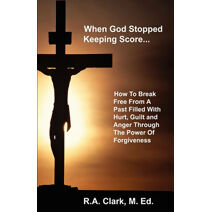 When God Stopped Keeping Score...