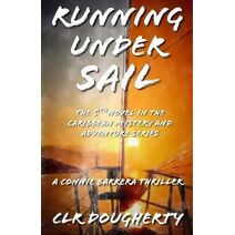 Running Under Sail - A Connie Barrera Thriller (Connie Barrera Thrillers)