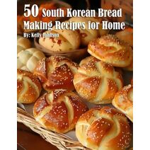 50 South Korean Bread Making Recipes for Home