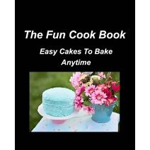 Fun Cook Book Easy Cakes To Bake Anytime