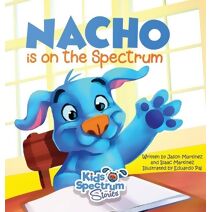 NACHO is on the Spectrum (Kids Spectrum Stories)