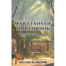 Waratahs of North Bank the Secret Library (Waratah's of North Bank)