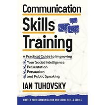 Communication Skills (Master Your Communication and Social Skills)