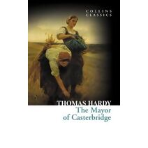Mayor of Casterbridge (Collins Classics)