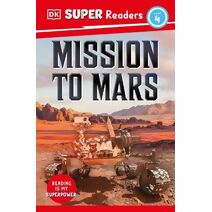 DK Super Readers Level 4 Mission to Mars (DK Super Readers)