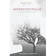 Modern Day Psalms, A Poetic Devotional to Help Strengthen & Encourage You Through Life's Circumstances