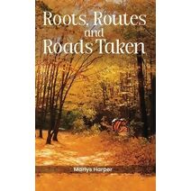 Roots, Routes, and Roads Taken