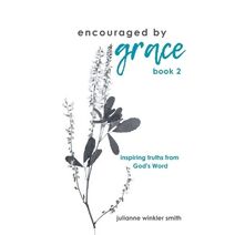 encouraged by grace (Encouraged by Grace)